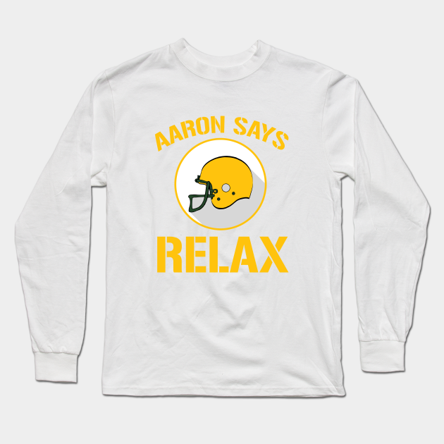 aaron says relax shirt