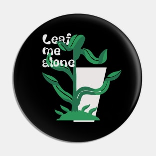 Leaf Me Alone Pin