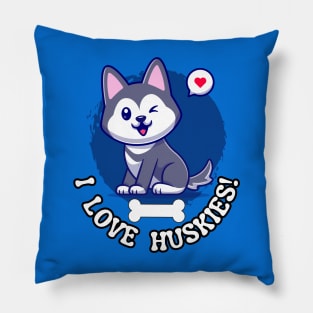 Cute Siberian Husky puppy dog lover I Love Huskies! Pillow