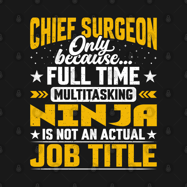 Chief Surgeon Job Title - Funny Chief Physician Surgery Doc by Pizzan