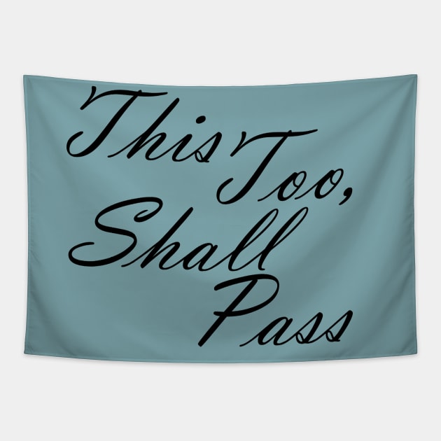 This Too Shall Pass Inspirational Message Tapestry by Zen Goat 