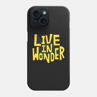 live in wonder Phone Case