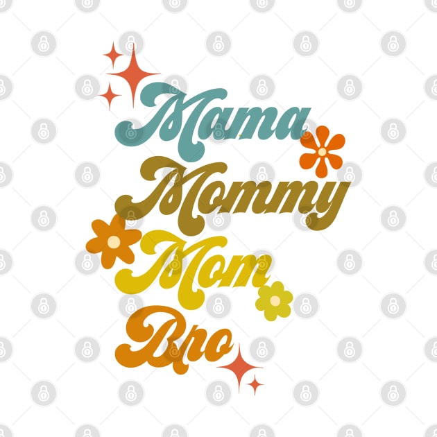 Mama, mommy, mom, bro - 70s style by Deardarling