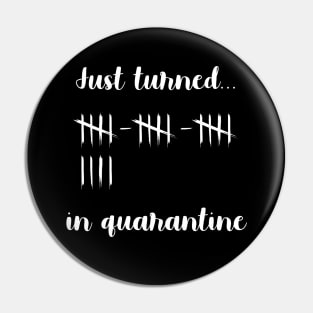 Just Turned 19 In Quarantine Humor Birthday Pin