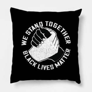 We Stand Together Handshake - Black Lives Matter Pillow