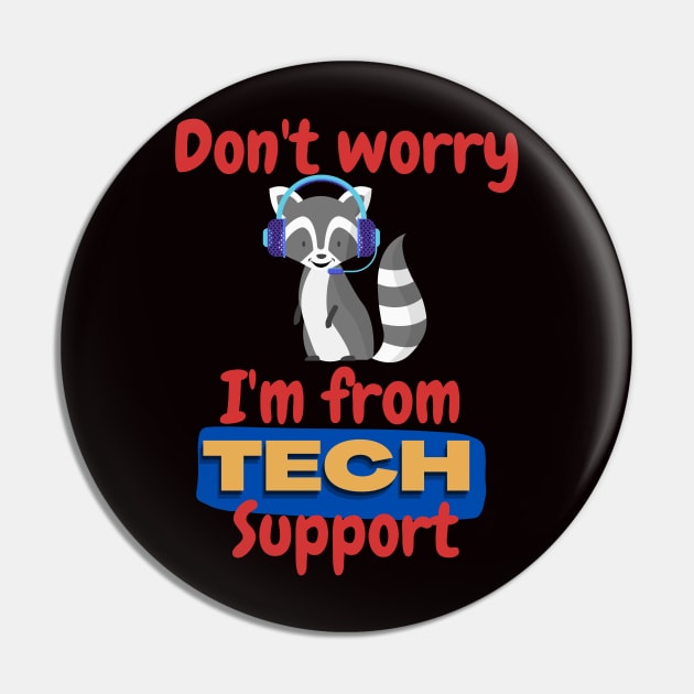 Don't worry, I'm from tech support (racoon) Pin by TINRO Kreations