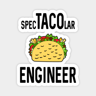 Spectacolar Engineer For Taco Lovers Magnet