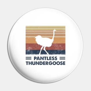 Pantless Thundergoose Pin