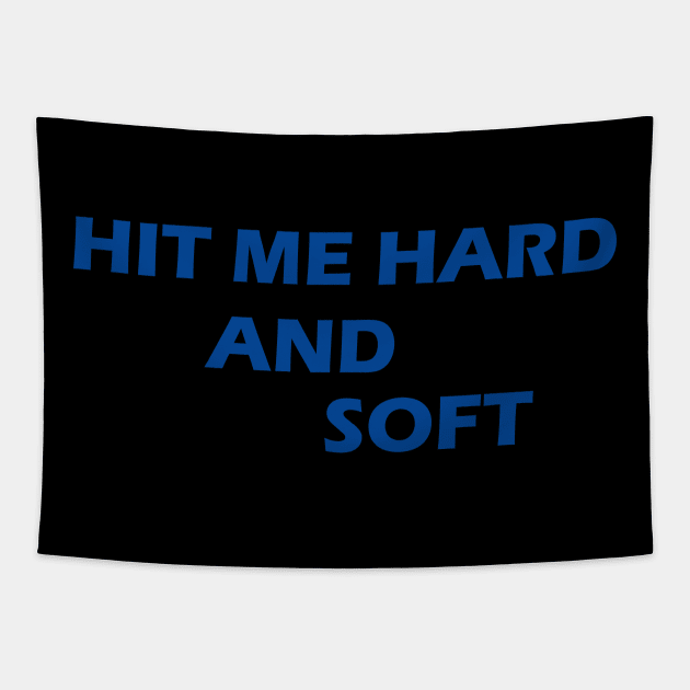 HIT ME HARD AND SOFT Tapestry by mouhamed22
