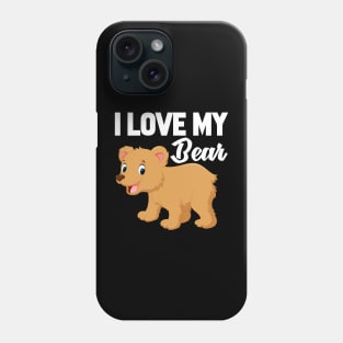 I Love My Bear Phone Case