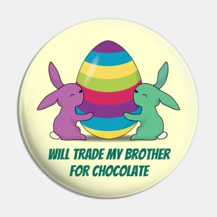 Will Trade my Brother for Chocolate Pin