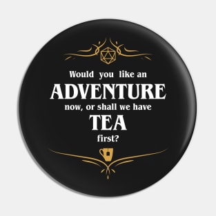 Adventure or Tea Dungeons Crawler and Dragons Slayer Pin