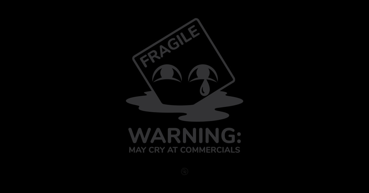 quot Fragile Warning: May Cry at Commercials quot Negative Space Teary Eyes
