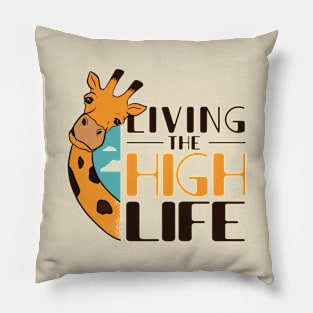 Living The High Life Pillow