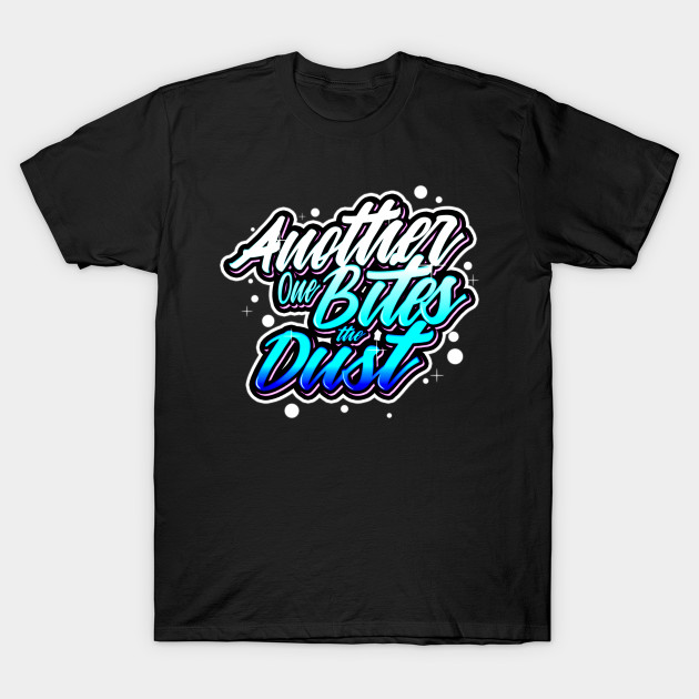 Another One Bites The Dust Music Maglietta Teepublic It