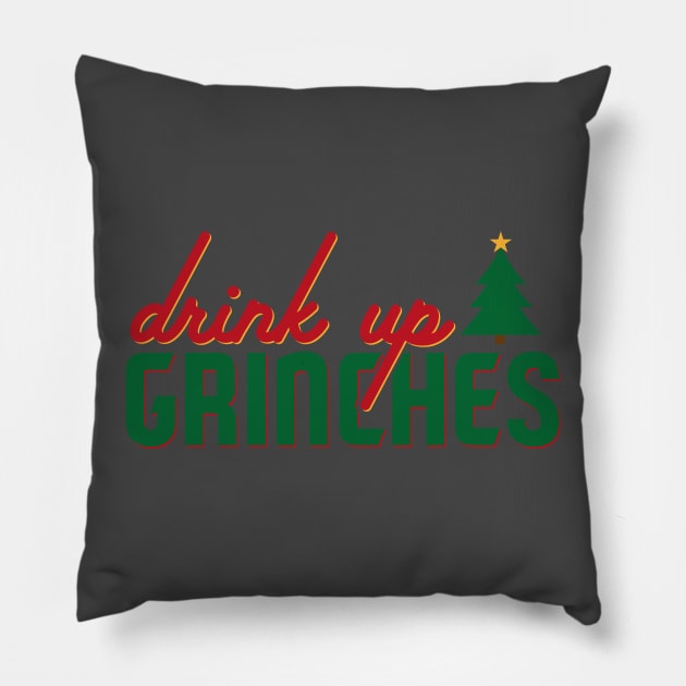 Drink Up Grinches! Pillow by ckandrus