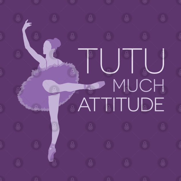 Tutu Much Attitude by ElizabethOwens