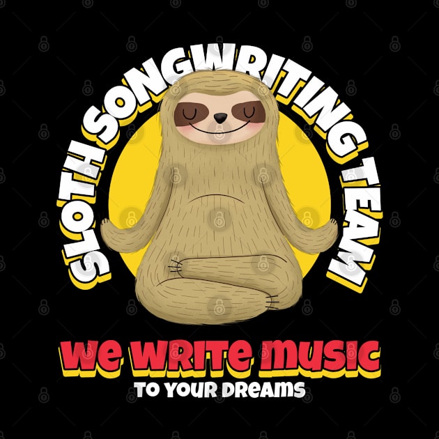 Sloth Songwriting Team by DeliriousSteve