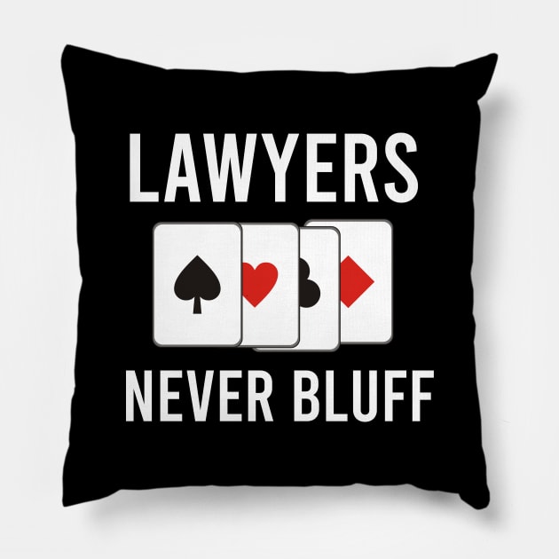 Lawyers never bluff Pillow by cypryanus