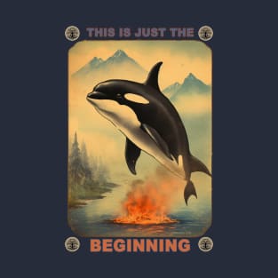 THIS IS JUST THE BEGINNING Tshirt LOL Killer Whale Blow Hole Tee Sealife Marine Ocean Dolphin Top Comfort Colors Oversized Unisex Fit T-Shirt