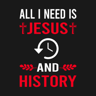 I Need Jesus And History T-Shirt