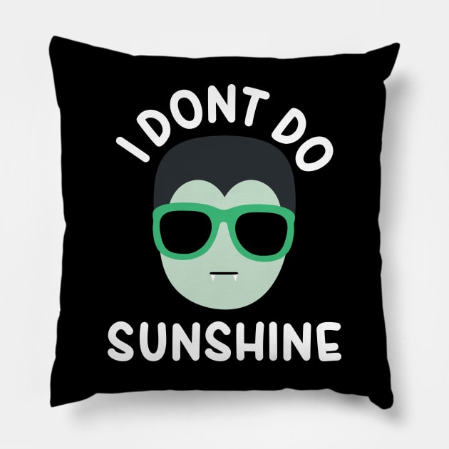 I dont do sunshine - Funny Vampire Pillow by Daytone