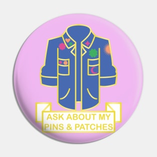Ask About my Pins & Patches Pin