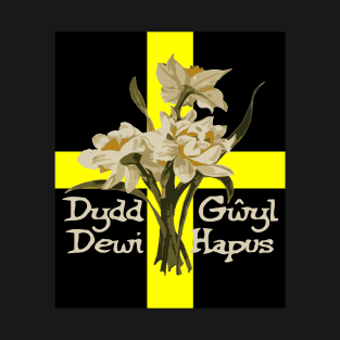 Dydd Gwyl Dewi Hapus With March Daffodils And St Davids Cross T-Shirt