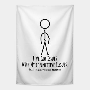 Ehlers Danlos Syndrome I've Got Issues With My Connective Tissues Tapestry