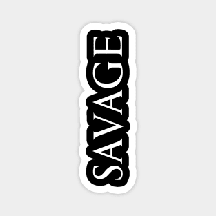 Savage Cool Word Art Minimalist Aesthetic Design Magnet