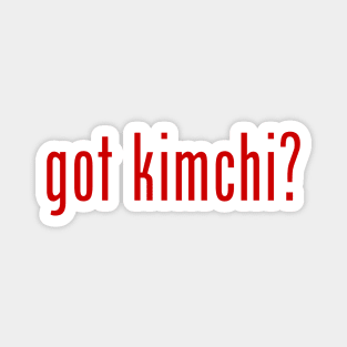 got kimchi? Magnet