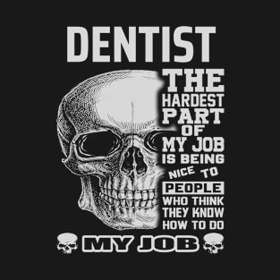 dentist hardest part T-Shirt