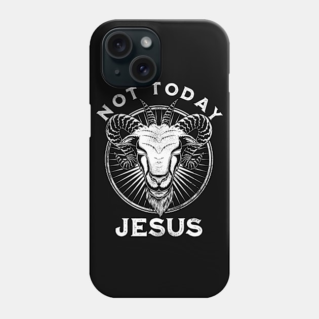 Not Today Jesus Funny Satanic Atheist Black Goth Meme Gift Phone Case by grendelfly73