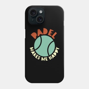 Padel Makes Me Happy Phone Case