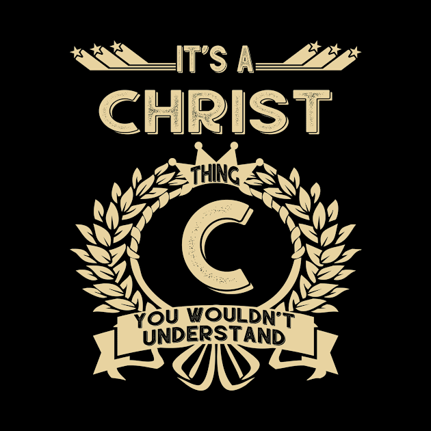 Christ Name - It Is A Christ Thing You Wouldnt Understand by OrdiesHarrell