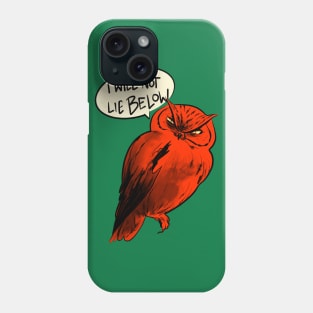 I Will Not Lie Below Phone Case