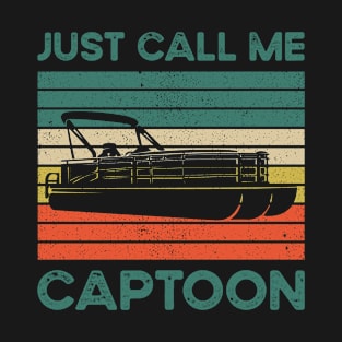 Funny Pontoon: Just Call Me Captoon T-Shirt