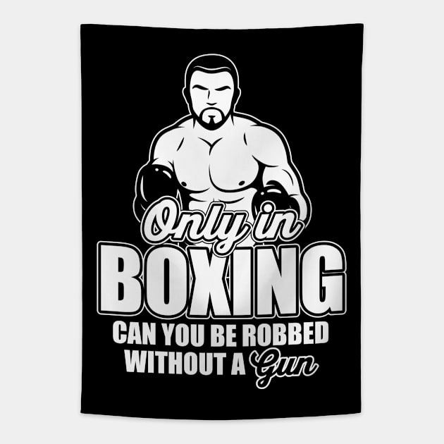 Only in boxing can you be robbed without a gun! Tapestry by nektarinchen