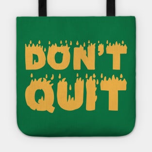 Don't Quit Tote