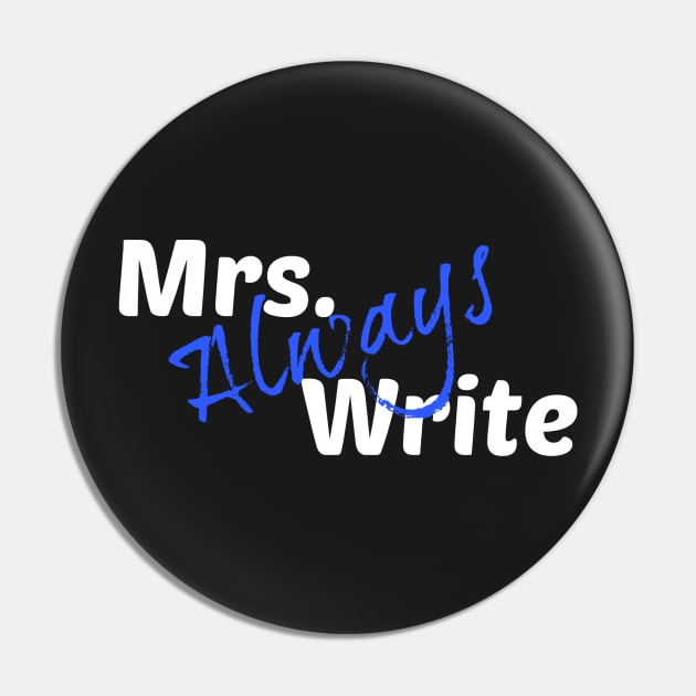 Mrs. Always Write (Blue) Pin by Margarita