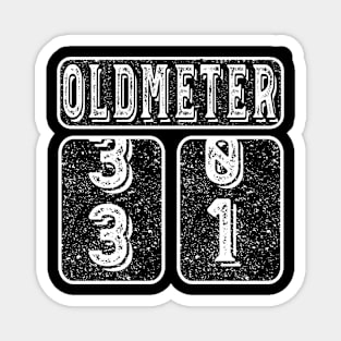 Oldometer 30-31 Tee 31st Birthday Magnet