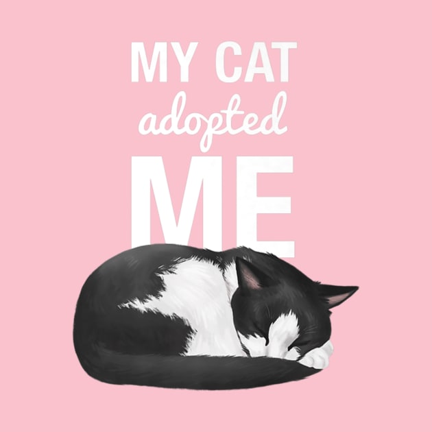 My Cat Adopted Me Funny Cute Cat Lover Gift by tiranntrmoyet