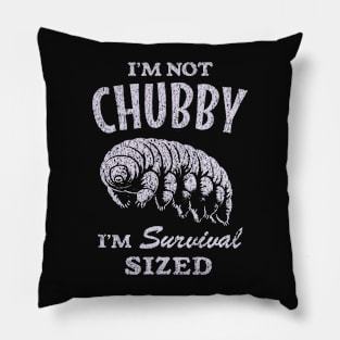 Funny Tardigrade : I'm Not Chubby I'm Survival Sized Pillow