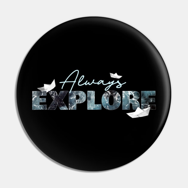 Always explore / Sea and paper boats Pin by PrintSoulDesigns