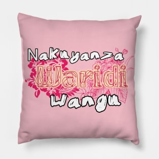 Nakuyanza waridi wangu. Pillow