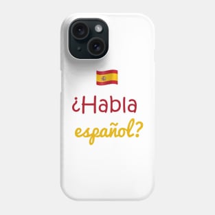 Do you speak Spanish Phone Case