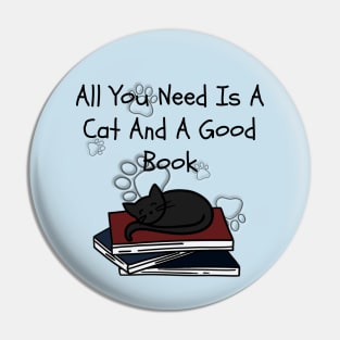 All You Need Is A Cat And A Good Book Pin