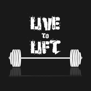 Live to Lift T-Shirt