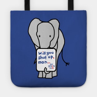 Big Elephant with Joe Biden First Debate Quote Tote