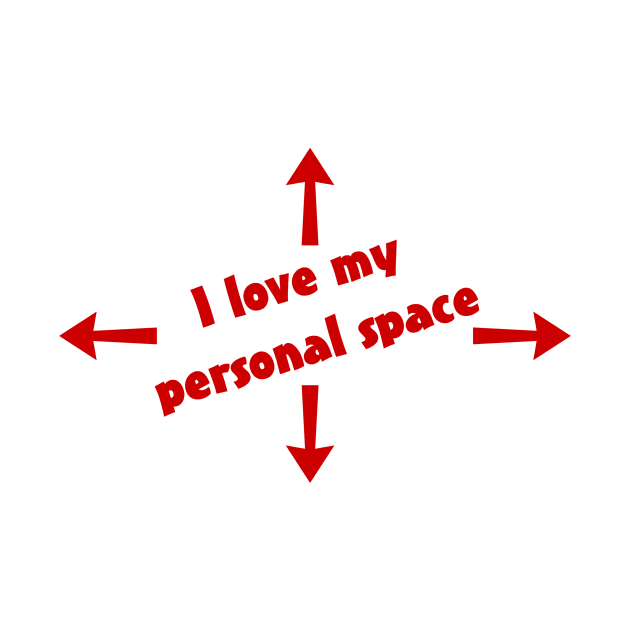 I love my personal space by Ethan